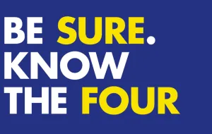 Be sure. Know the four. White and yellow writing on dark blue background.