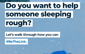 Text reads: Do you want to help someone sleeping rough? Let's walk through how you can #bethelink