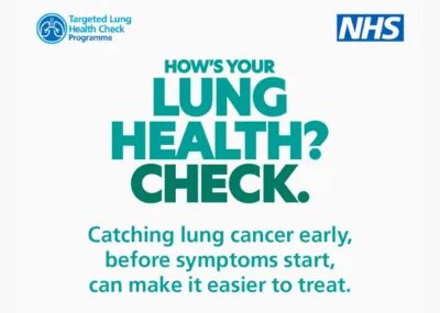 Green writing on white background - how's your lung health? Check. NHS and Targeted Lung Health Programme logos.